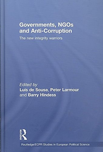 Governments, NGOs and Anti-Corruption: The New Integrity Warriors