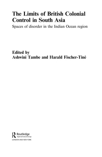 The Limits of British Colonial Control in South Asia: Spaces of Disorder in the Indian Ocean Region