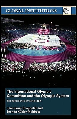International Olympic Committee and the Olympic System: The Governance of World Sport
