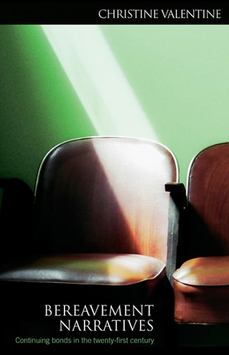Bereavement Narratives: Continuing Bonds in the Twenty-First Century