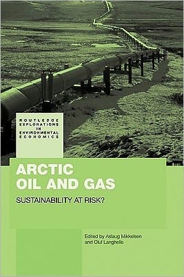 Arctic Oil and Gas: Sustainability at Risk?