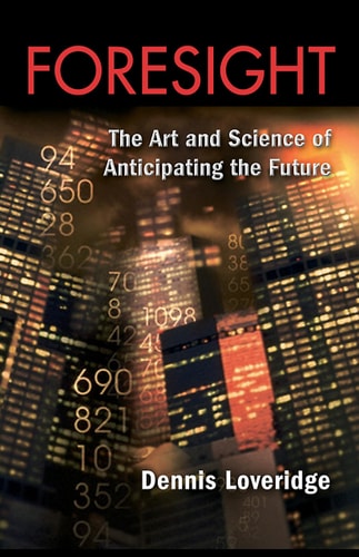 Foresight: The Art and Science of Anticipating the Future
