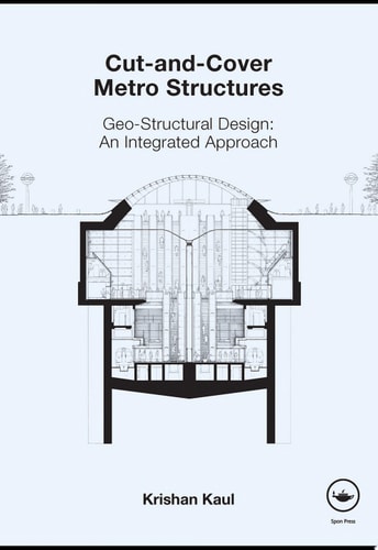 Cut-and-Cover Metro Structures: Geo-Structural Design: An Integrated Approach