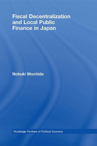 Fiscal Decentralization and Local Public Finance in Japan