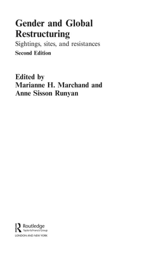 Gender and Global Restructuring: Sightings, Sites, and Resistances