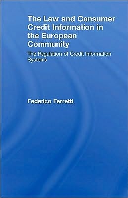 The Law and Consumer Credit Information in the European Community