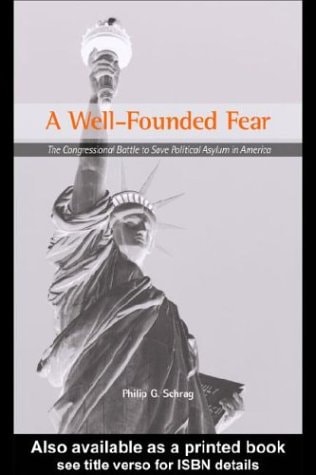 A Well-Founded Fear: The Congressional Battle to Save Political Asylum in America