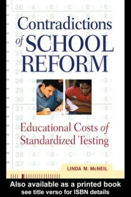 Contradictions of School Reform: Educational Costs of Standardized Testing