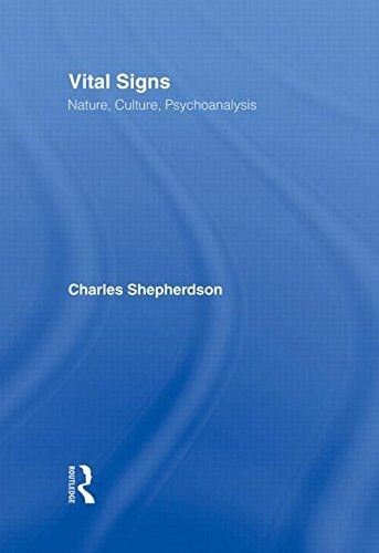 Vital Signs: Nature, Culture, Psychoanalysis