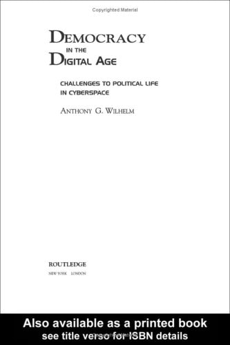 Democracy in the Digital Age: Challenges to Political Life in Cyberspace