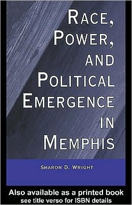 Race, Power, and Political Emergence in Memphis