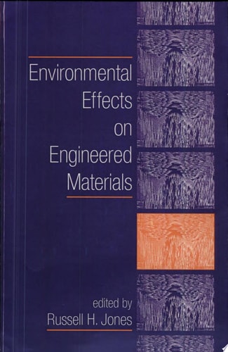 Environmental Effects on Engineered Materials