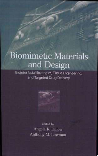 Biomimetic Materials and Design: Biointerfacial Strategies, Tissue Engineering and Targeted Drug Delivery