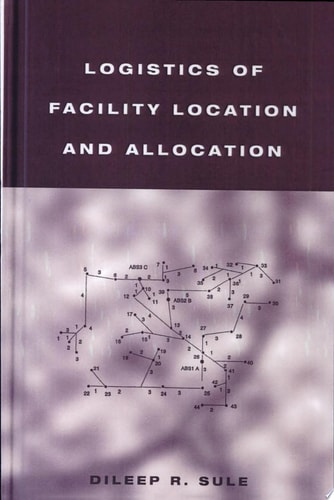 Logistics of Facility Location and Allocation