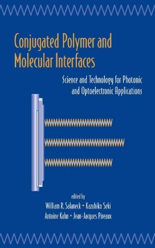Conjugated Polymer and Molecular Interfaces: Science and Technology for Photonic and Optoelectronic Applications