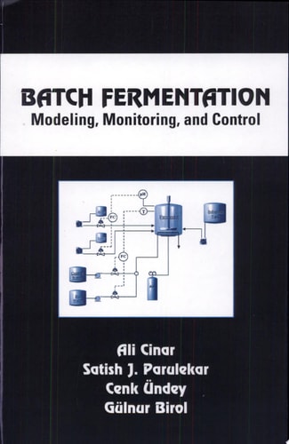 Batch Fermentation: Modeling, Monitoring, and Control