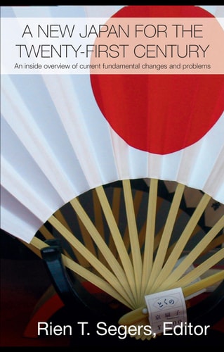 A New Japan for the Twenty-First Century: An Inside Overview of Current Fundamental Changes
