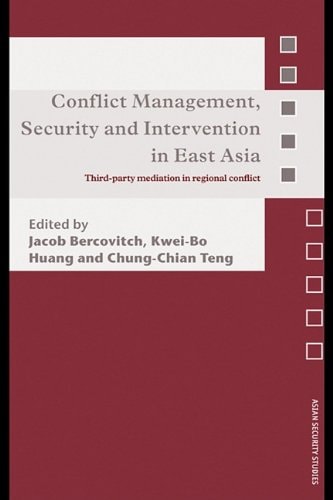 Conflict Management, Security and Intervention in East Asia: Third-Party Mediation in Regional Conflict