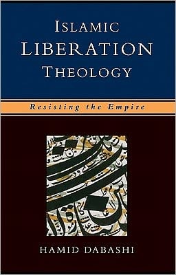 Islamic Liberation Theology: Resisting the Empire