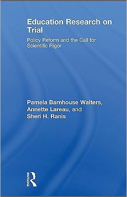 Education Research On Trial: Policy Reform And The Call For Scientific Rigor