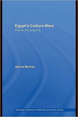 Egypt's Culture Wars: Politics and Practice