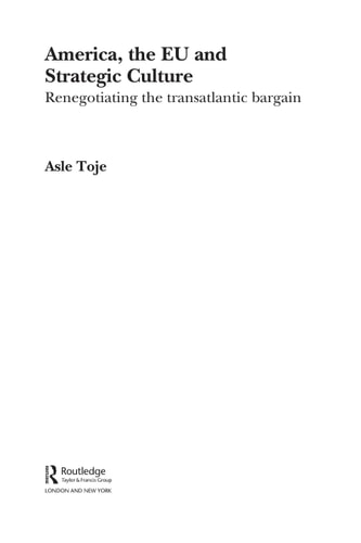 America, the EU and Strategic Culture: Renegotiating the Transatlantic Bargain