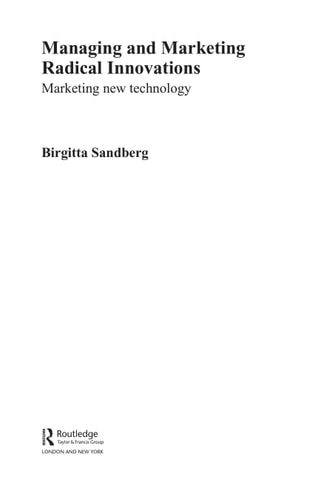 Managing and Marketing Radical Innovations: Marketing New Technology