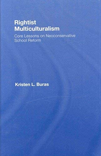 Rightist Multiculturalism: Core Lessons on Neoconservative School Reform
