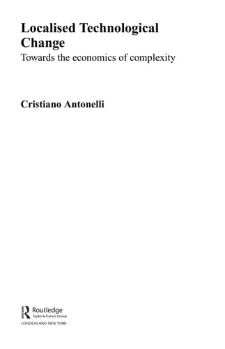 Localised Technological Change: Towards the Economics of Complexity