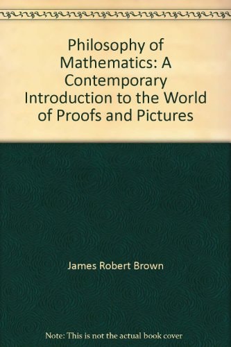 Philosophy of Mathematics: A Contemporary Introduction to the World of Proofs and Pictures