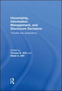Uncertainty, Information Management, and Disclosure Decisions: Theories and Applications