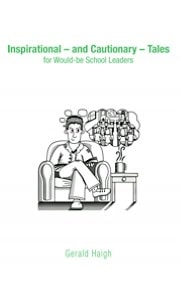 Inspirational and Cautionary Tales for Would-be School Leaders
