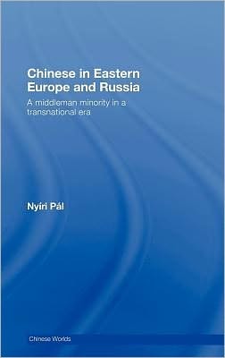 Chinese in Eastern Europe and Russia: A Middleman Minority in a Transnational Era