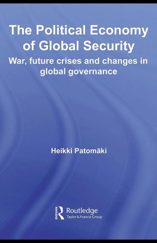 The Political Economy of Global Security: War, Future Crises and Changes in Global Governance