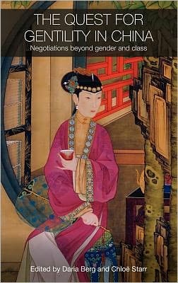 The Quest for Gentility in China: Negotiations Beyond Gender and Class