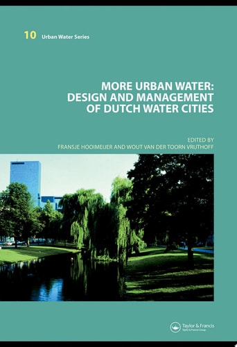 More Urban Water: Design and Management of Dutch Water Cities