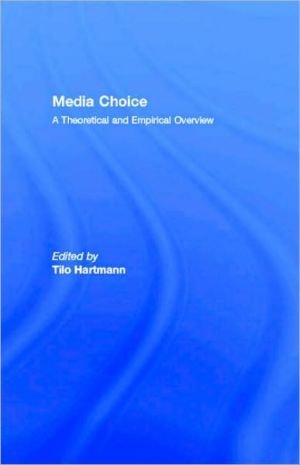 Media Choice: A Theoretical and Empirical Overview