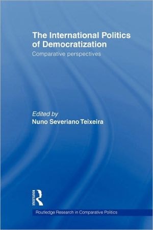 The International Politics of Democratization: Comparative Perspectives