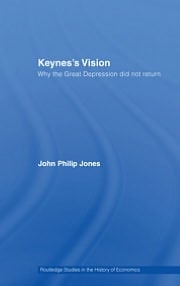 Keynes's Vision: Why The Great Depression Did Not Return