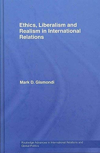 Ethics, Liberalism and Realism in International Relations