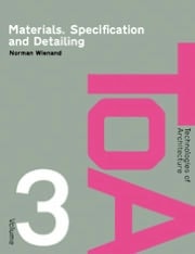 Materials, Specification and Detailing: Foundations of Building Design