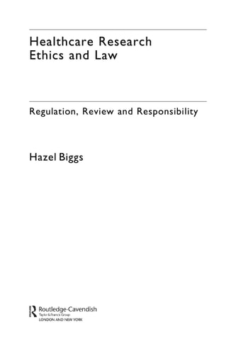 Healthcare Research Ethics and Law: Regulation, Review and Responsibility