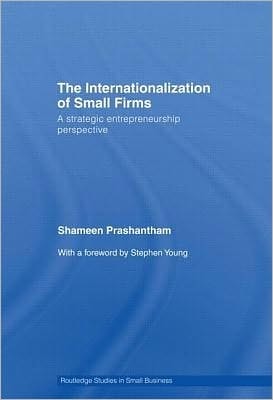 Internationalization of Small Firms: A Strategic Entrepreneurship Perspective