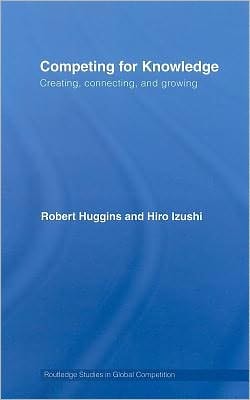 Competing for Knowledge: Creating, Connecting and Growing
