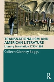 Transnationalism and American Literature: Literary Translation 1773-1892