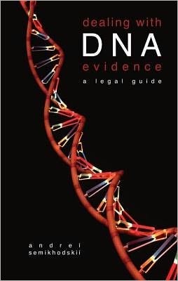 Dealing with DNA Evidence: A Legal Guide