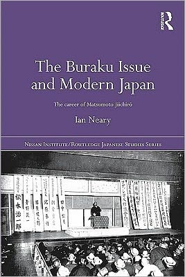 Buraku Issue and Modern Japan: The Career of Matsumoto Jiichiro