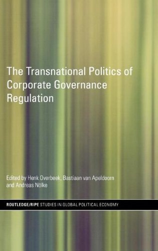 The Transnational Politics Of Corporate Governance Regulation (ripe Series In Global Political Economy)
