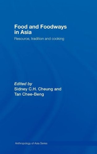 Food and Foodways in Asia: Resource, Tradition and Cooking