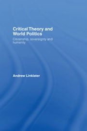 Critical International Relations Theory: Citizenship, State and Humanity